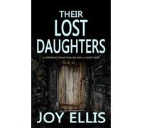Joy Ellis THEIR LOST DAUGHTERS a gripping crime thriller with a huge (Tascabile)