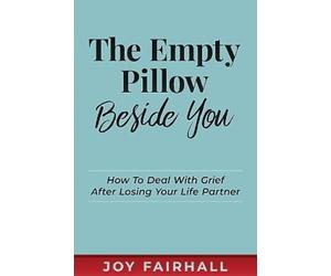 Joy Fairhall The Empty Pillow Beside You (Tascabile)