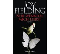 Joy Fielding Nur wenn du mich liebst (Tascabile)