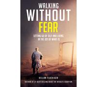 Joy Fluckiger Marci Walking Without Fear: Letting Go of Self and Liv (Tascabile)