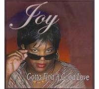 Joy - Gotta Find A Good Love