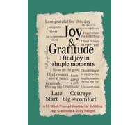 Joy & Gratitude: I Find Joy in Simple Moments: A 52-Week Prompt Journal to Celebrate the Present and Cultivate a Grateful Heart