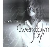 Joy Gwendolyn - Love Is