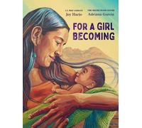 Joy Harjo Adriana M Garcia For a Girl Becoming (Copertina rigida)