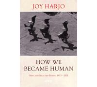 Joy Harjo How We Became Human (Tascabile)