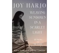 Joy Harjo Weaving Sundown in a Scarlet Light (Copertina rigida)