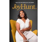 Joy Hunt: What if joy was never lost... just buried?