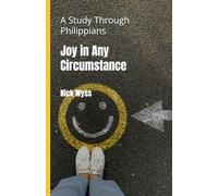 Joy in Any Circumstance: A Study Through Philippians