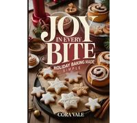 Joy in Every Bite: Holiday Baking Made Simple
