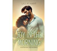 Joy in the Morning An Inspirational Christian Romance: A Story of Faith, Hope, Redemption, and Love: 1