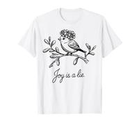Joy Is a Lie Minimal Divertente Uccello Floreale Sarcastico Maglietta