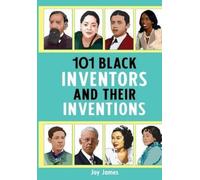 Joy James 101 Black Inventors and their Inventions (Tascabile)