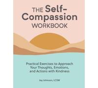 Joy Johnson LCSW The Self-Compassion Workbook (Tascabile)