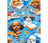 Joy Journal for Little Learners: A Puppy-Powered Reading & Reflection Tracker for Kids Who Love Books & Wagging Tails