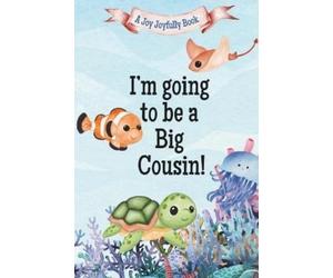 Joy Joyfully I'm Going to Be a Big Cousin (Tascabile)