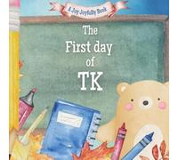 Joy Joyfully The First Day of TK (Tascabile) Tk- Transitional Kindergarten Days