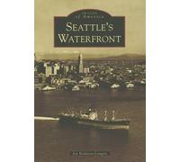 Joy Keniston-longrie Seattle's Waterfront (Tascabile) Images of America