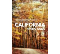 Joy Kim California Hiking Guide (Tascabile) Hiking Guide