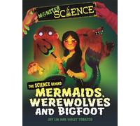 Joy Lin Monster Science: The Science Behind Mermaids, Werewol (Copertina rigida)