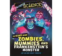 Joy Lin Monster Science: The Science Behind Zombies, Mummies and Fra (Tascabile)