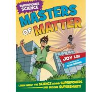 Joy Lin Superpower Science: Masters of Matter (Tascabile) Superpower Science