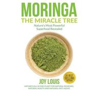 Joy Louis Moringa The Miracle Tree (Tascabile)