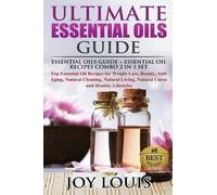 Joy Louis Ultimate Essential Oils Guide (Tascabile)