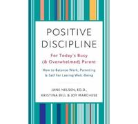 Joy Marchese Kris Positive Discipline for Today's Busy and Overwhelm (Tascabile)