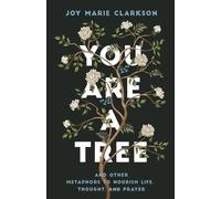 Joy Marie Clarkson You Are a Tree (Tascabile)