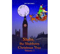 Joy Mitchell Stubs, the Stubborn Christmas Tree - Volume 1 (Copertina rigida)