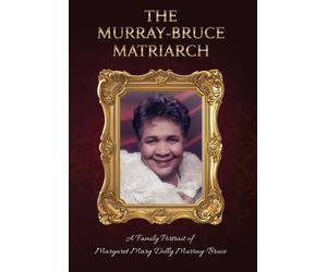 Joy Murray-Bruce The Murray-Bruce Matriarch (Copertina rigida)
