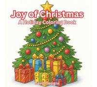 Joy of Christmas: A Holiday Coloring Book: 60 Beautiful Christmas Designs for Relaxation, Creativity, and Seasonal Joy