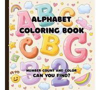 Joy of Learning with Colors, Alphabets & Numbers!: Fun and Educational Coloring Book for Kids Ages 3-6 | Learn Letters A-Z & Numbers 1-10 Playful Designs