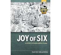 Joy of Six: A Guide to Wargaming in 6mm