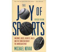 Joy of Sports, Revised: Endzones, Bases, Baskets, Balls, and the Consecration of the American Spirit