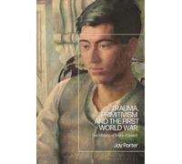 Joy Porter Trauma, Primitivism and the First World War (Tascabile)