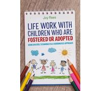Joy Rees Life Work with Children Who are Fostered or Adopted (Tascabile)