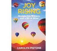 Joy Rising: Boundaries, Bravery, and a Bit of Bliss
