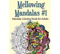 Joy Rose Mellowing Mandalas, Book 1: Mandala Coloring Book for Adult (Tascabile)