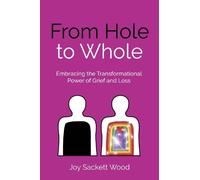 Joy Sackett Wood From Hole to Whole (Tascabile)