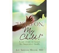 Joy Shields-Miller "Hold On, My Child" (Tascabile)