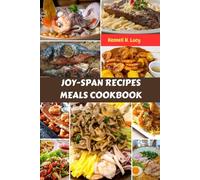 JOY-SPAN RECIPES MEALS COOKBOOK: Wholesome Delicious Energy Savory Cookbook Nutrition Meals Plan With Simple Appetizing Aging Nutrients Vibrant Favorite Food Diet Dishes