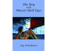 Joy Stonehouse The Boy with Mussel Shell Eyes (Tascabile)