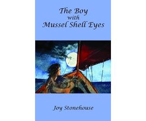 Joy Stonehouse The Boy with Mussel Shell Eyes (Tascabile)