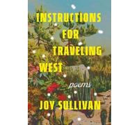 Joy Sullivan Instructions for Traveling West (Tascabile)
