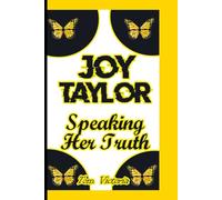 JOY TAYLOR BIOGRAPHY: Speaking Her Truth