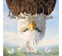 Joy, "The Free Spirit" Eagle: A Nature-Inspired Children’s Book about Perspective, Gratitude, and Finding Joy in Life’s Little Moments - (The Fantastical Forest Series)