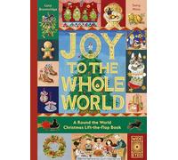 Joy to the Whole World!: A Round the World Christmas Lift-the-Flap Book