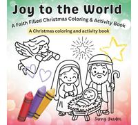 Joy to the World: A Faith Filled Christmas Coloring & Activity Book
