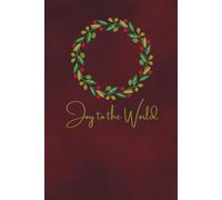 Joy to the World Notebook: A Beautiful Christmas-Themed Lined Notepad with Cranberry Cover and Green Wreath Design | 120 Pages | Festive Holiday Journal for Notes, Lists, or Gifts